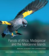 Parrots of Africa, Madagazcar and the Mascarene Islands