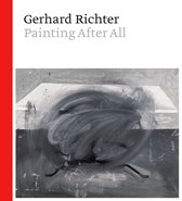 Gerhard Richter – Painting After All