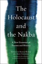 The Holocaust and the Nakba – A New Grammar of Trauma and History