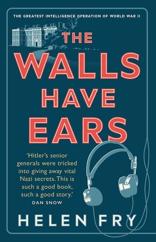 The Walls Have Ears – The Greatest Intelligence Operation  ... - cover