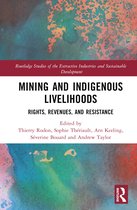 Routledge Studies of the Extractive Industries and Sustainable Development- Mining and Indigenous Livelihoods