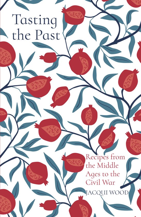 Tasting the Past: Recipes from the Middle Ages to the Civil  ... - cover