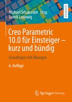 Creo Parametric 10.0 für Einsteiger ‒ kurz und bündig