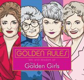 Golden Rules Wit and Wisdom of the Golden Girls