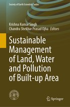 Society of Earth Scientists Series- Sustainable Management of Land, Water and Pollution of Built-up Area