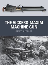 Weapon 25 The Vickers Maxim Machine Gun