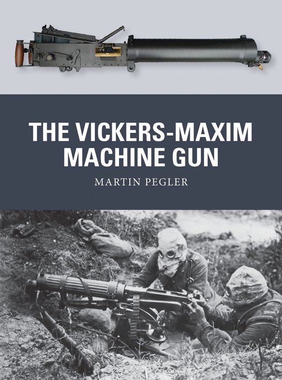 Weapon 25 The Vickers Maxim Machine Gun - cover