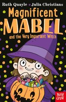 Magnificent Mabel 5 - Magnificent Mabel and the Very Important Witch