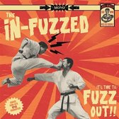 In-Fuzzed - It's Time To Fuzz Out!!! (LP)