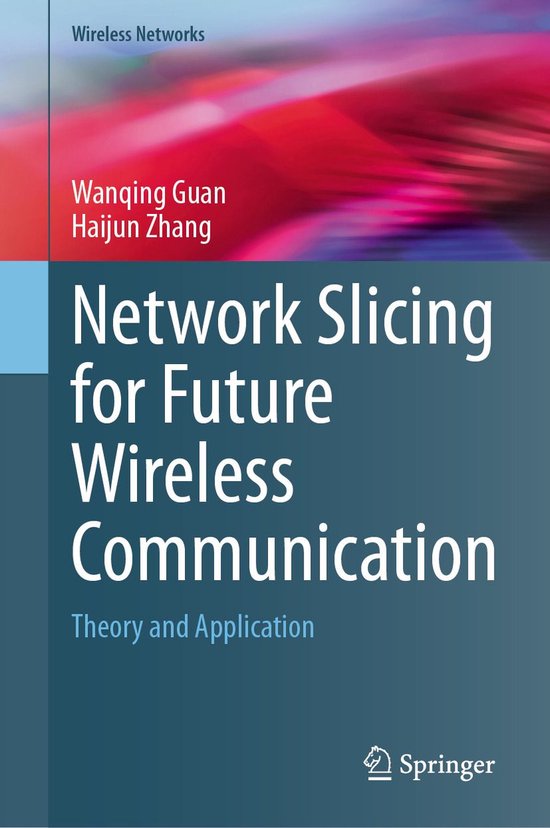 Wireless Networks - Network Slicing for Future Wireless Comm ... - cover