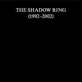 Shadow Ring - Shadow Ring (1992-2002) (11 CD)