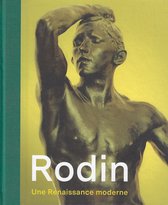 AUGUSTE RODIN : Une Renaissance moderne