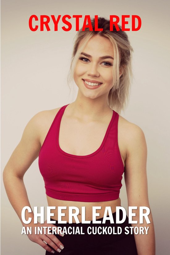 Cheerleader: An Interracial Cuckold Story