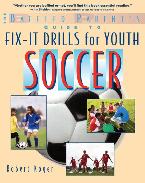 Baffled Parent'S Guide To Fix-It Drills For Youth Soccer - cover