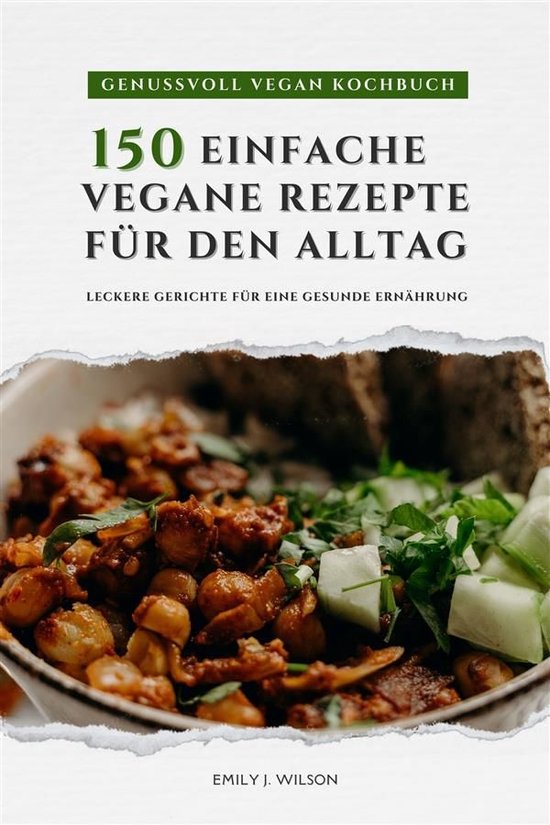 Genussvoll Vegan Kochbuch: 150 einfache vegane Rezepte für  ... - cover