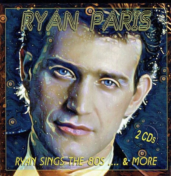 Ryan Paris – Ryan Sings The 80s .... & More
