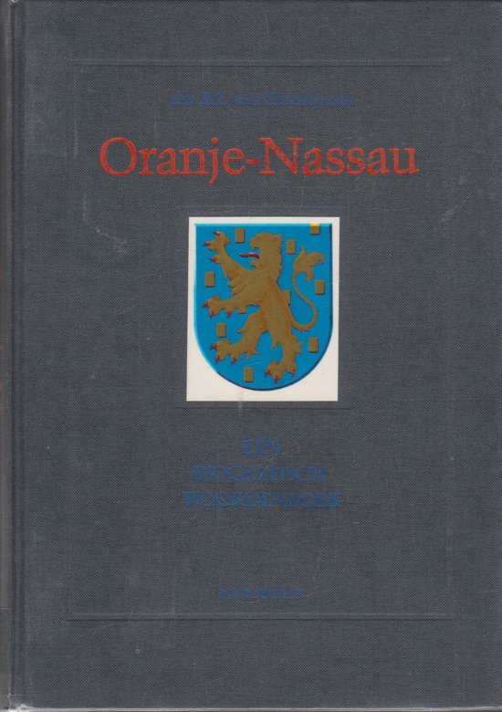 Oranje-Nassau. Een biografi...
