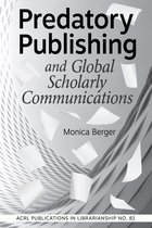 Publications in Librarianship- Predatory Publishing and Global Scholarly Communications Volume 81