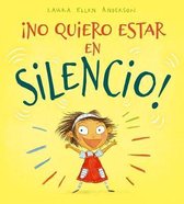 No Quiero Estar En Silencio!