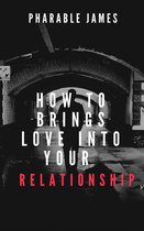 How to brings love back into your relationship