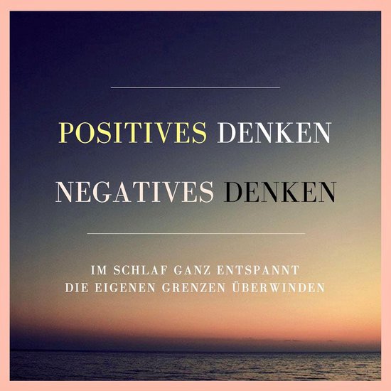 Positives Denken. Negatives Denken. - cover
