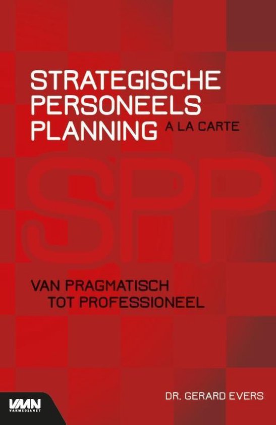 Samenvatting Strategische Personeelsplanning a la carte, ISBN: 9789462156821  Strategische Personeelsplanning