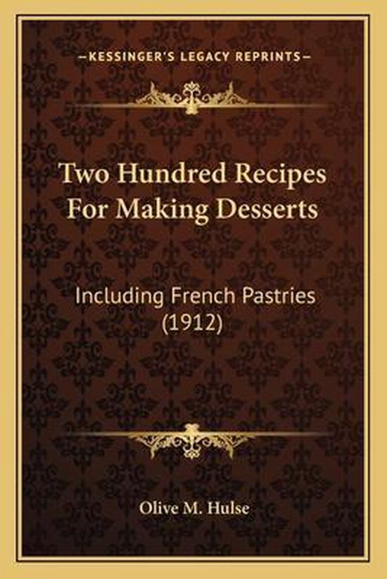 Two Hundred Recipes for Making Desserts - cover