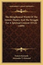The Metaphysical Worth of the Atomic Theory, and the Struggle for a Spiritual Content of Life (1899)