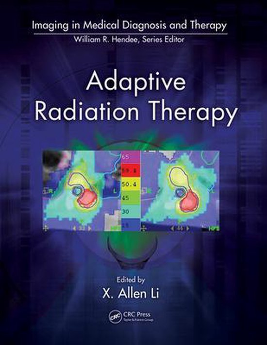 Adaptive Radiation Therapy (ebook), X. Allen Li 9781439816356