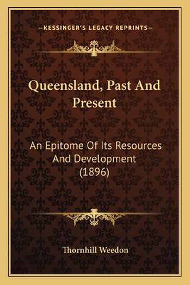 Queensland, Past And Present van Thornhill Weedon