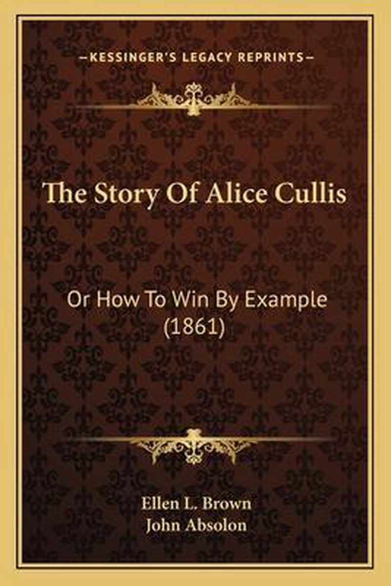 The Story Of Alice Cullis van Ellen Brown