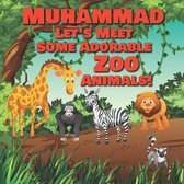 Muhammad Let's Meet Some Adorable Zoo Animals!