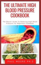 The Ultimate High Blood Pressure Cookbook