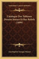 Catalogue Des Tableaux Dessins Statues Et Bas-Reliefs (1899)