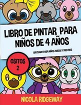 Libro de pintar para ninos de 4 anos (Ositos 2)