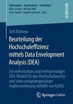 Information - Organisation - Produktion- Beurteilung der Hochschuleffizienz mittels Data Envelopment Analysis (DEA)