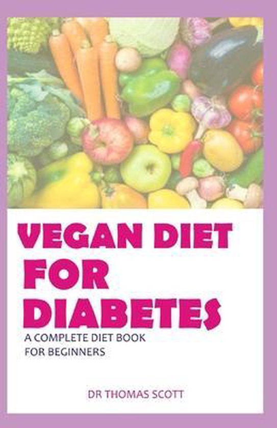 Vegan Diet for Diabetes, Thomas Scott 9798643017462 Boeken