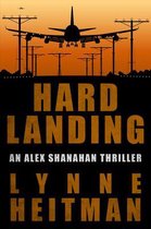 The Alex Shanahan Thrillers - Hard Landing