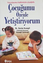 Çocuğumu Özenle Yetiştiriyorum / Yavrularımız Kalbimizin Çiçeğidir