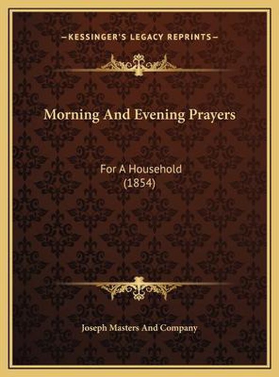 Morning And Evening Prayers Morning And Evening Prayers Joseph Masters Morning and evening prayers morning and evening prayers joseph masters