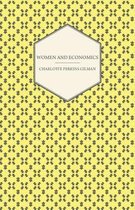 Women and Economics - A Study of the Economic Relation Between Men and Women as a Fact of Social Evolution