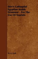 Dirr'S Colloquial Egyptian Arabic Grammar - For The Use Of T