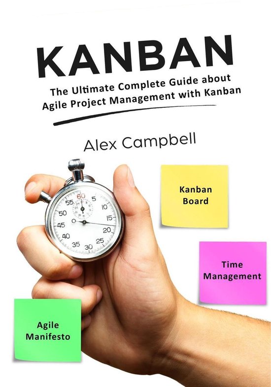 Kanban: The Ultimate Complete Guide about Agile Project Management with ...