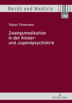 Recht und Medizin 138 - Zwangsmedikation in der Kinder- und Jugendpsychiatrie