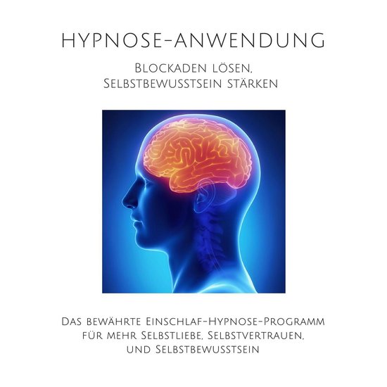 Hypnose-Anwendung: Blockaden lösen, Selbstbewusstsein stär ... - cover