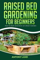 Raised Bed Gardening for Beginners