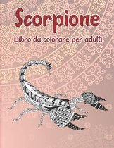Scorpione - Libro da colorare per adulti