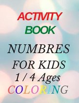 Activity Book Numbres for Kids 1 / 4 Ages Coloring