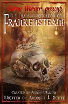 The Transmogrification of Frankensteam