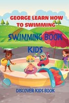 Swimming Book Kids: George Learn How To Swimming